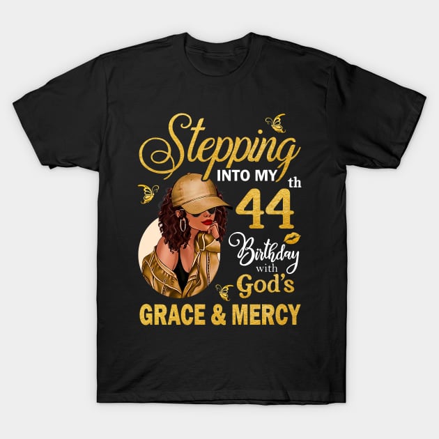 Stepping Into My 44th Birthday With God's Grace & Mercy Bday T-Shirt by MaxACarter